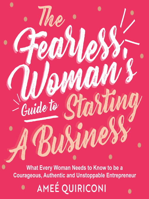 Title details for The Fearless Woman's Guide to Starting a Business by Ameé Quiriconi - Available